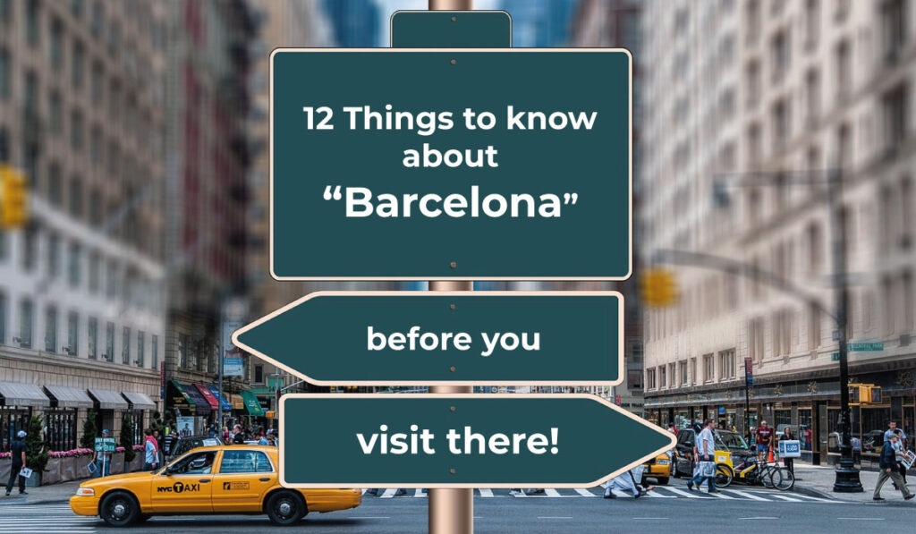 12 Things to know about Barcelona before you visit there – TravellMood